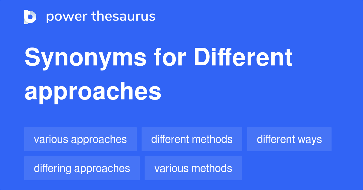 Different Approaches synonyms 642 Words and Phrases for Different