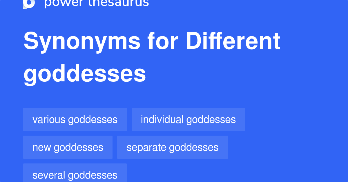 Different Goddesses synonyms 11 Words and Phrases for Different Goddesses