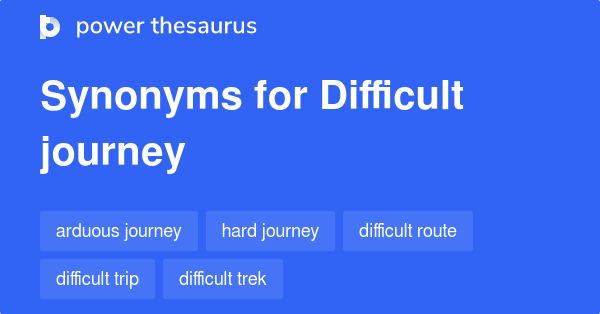 synonym difficult journey