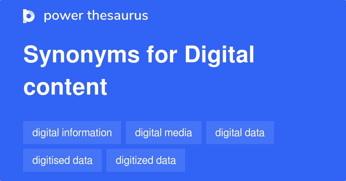 Digital Content synonyms 343 Words and Phrases for Digital Content
