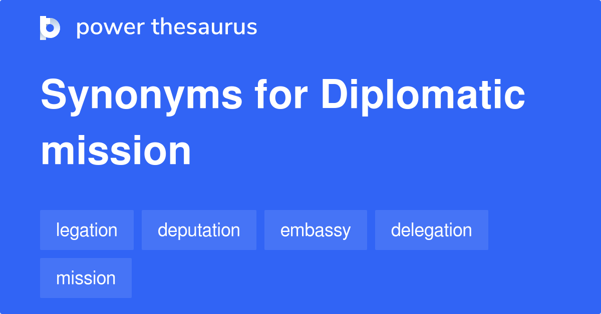 Diplomatic Mission synonyms 299 Words and Phrases for Diplomatic Mission