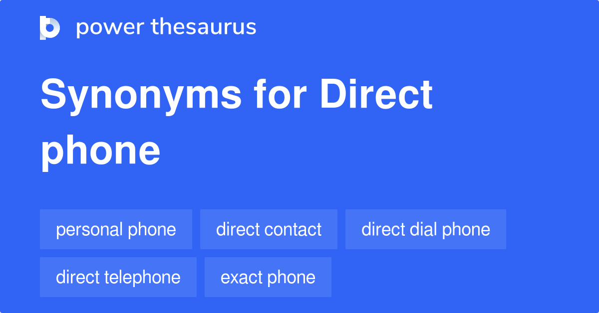 Direct Phone synonyms 31 Words and Phrases for Direct Phone