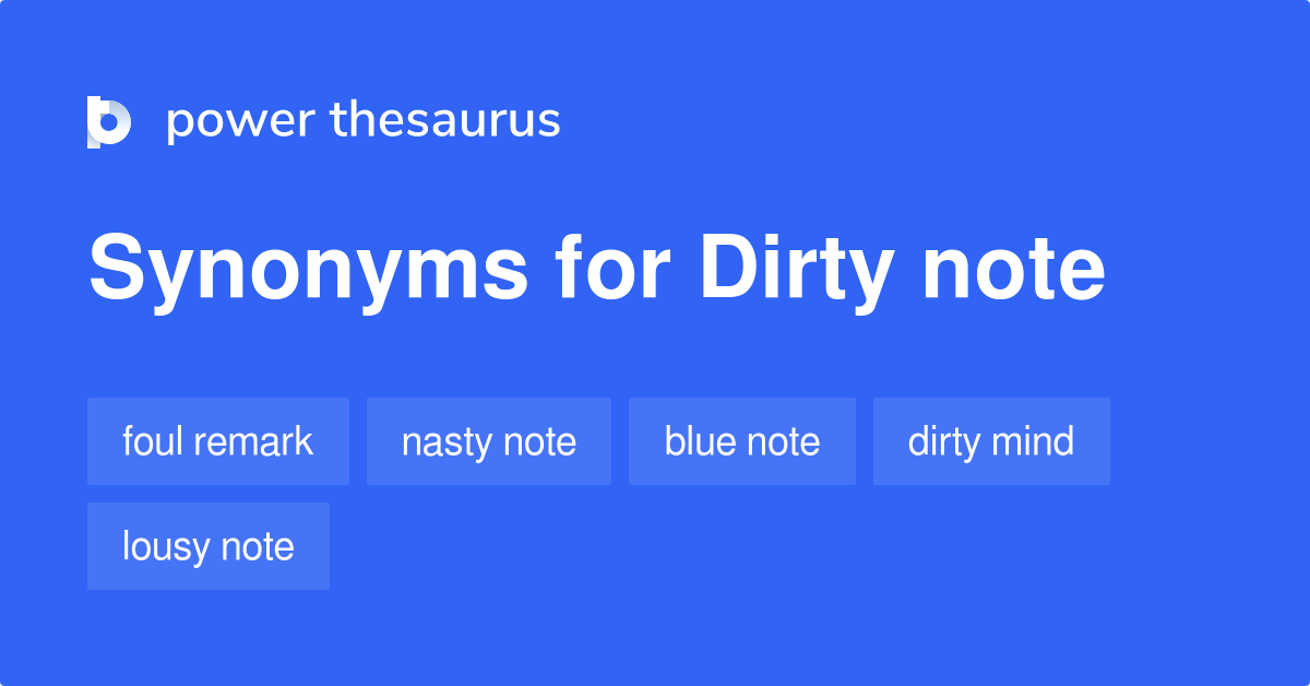 Dirty Note synonyms 13 Words and Phrases for Dirty Note