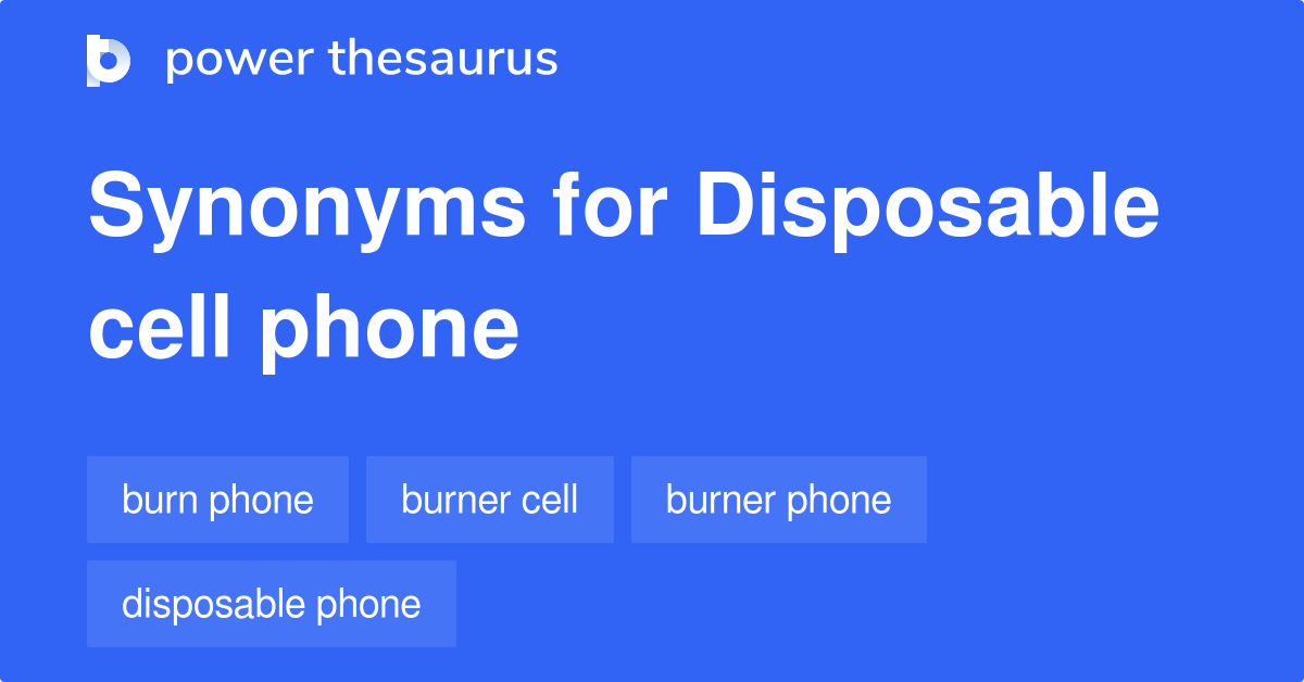 Disposable Cell Phone synonyms 18 Words and Phrases for Disposable Cell Phone