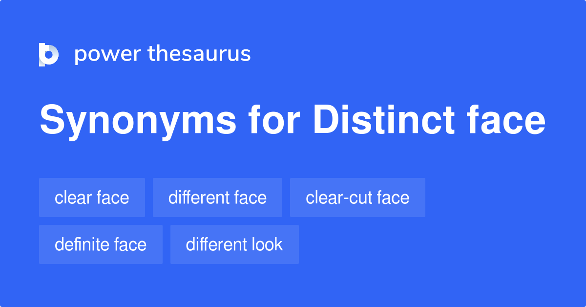 Distinct Face synonyms - 29 Words and Phrases for Distinct Face
