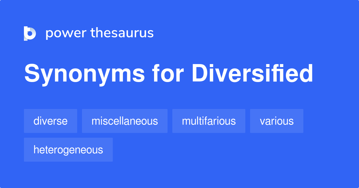 Diversified synonyms 609 Words and Phrases for Diversified