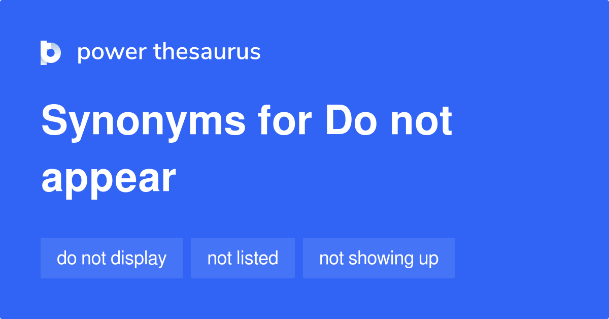 do-not-appear-synonyms-86-similar-phrases