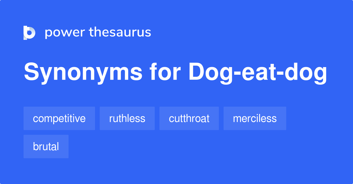 Dogeatdog synonyms 127 Words and Phrases for Dogeatdog