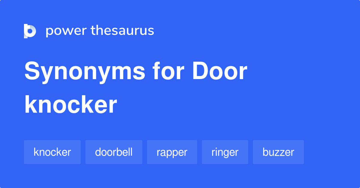 Door Knocker synonyms - 22 Words and Phrases for Door Knocker