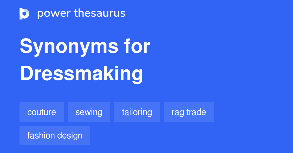 Dressmaking synonyms 107 Words and Phrases for Dressmaking