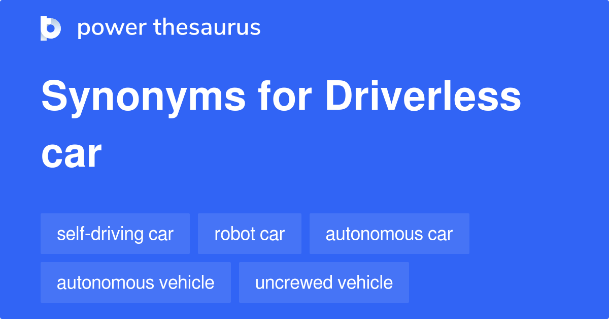 Driverless Car synonyms 87 Words and Phrases for Driverless Car