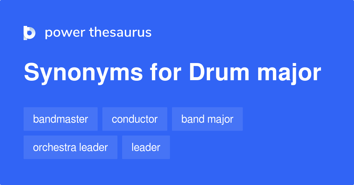 Drum Major synonyms 52 Words and Phrases for Drum Major