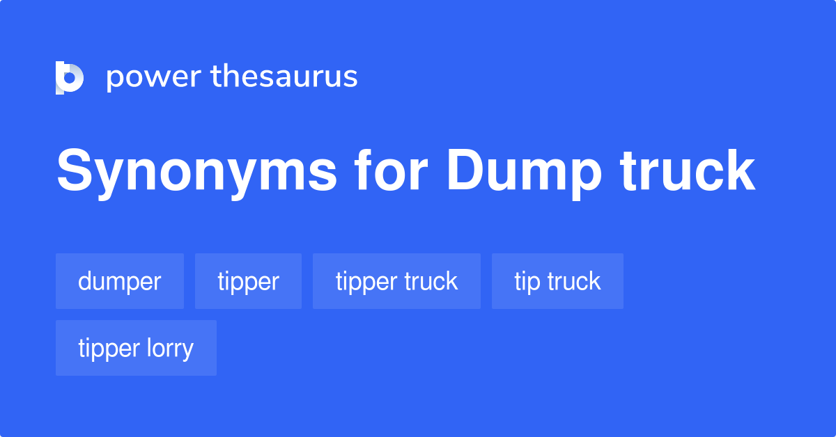 Dump Truck synonyms 192 Words and Phrases for Dump Truck