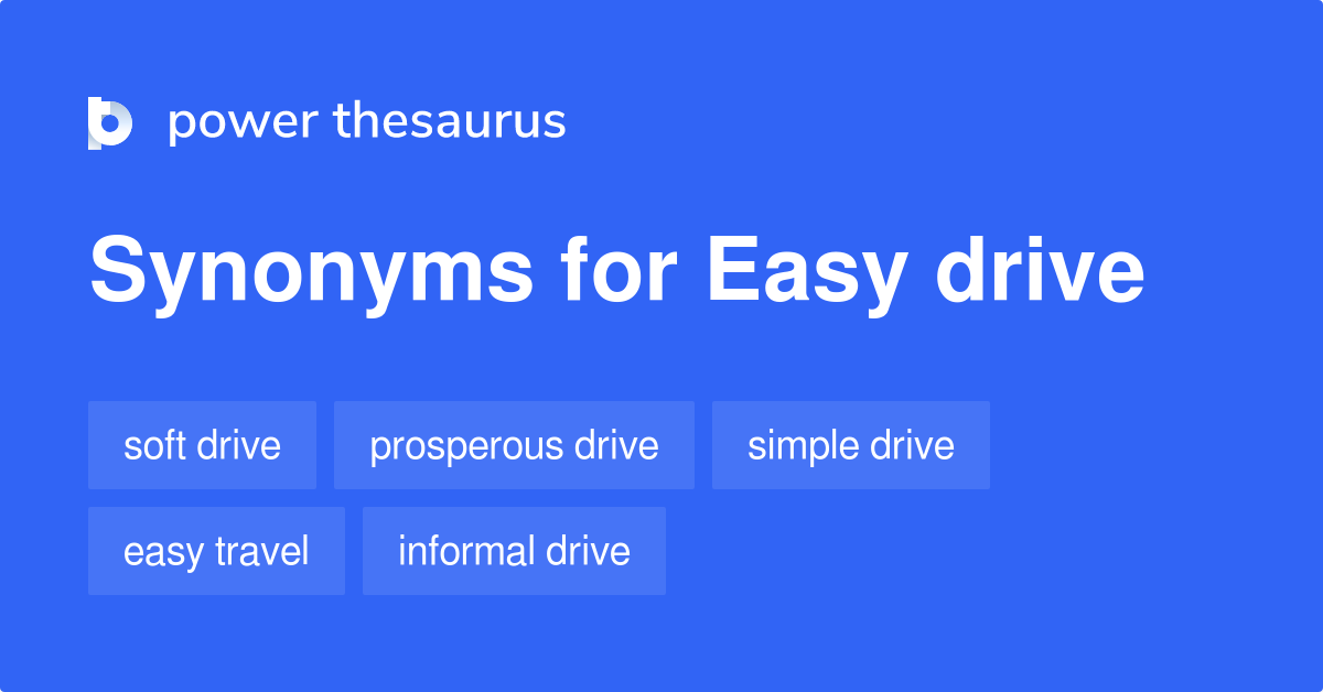 Easy Drive synonyms 79 Words and Phrases for Easy Drive