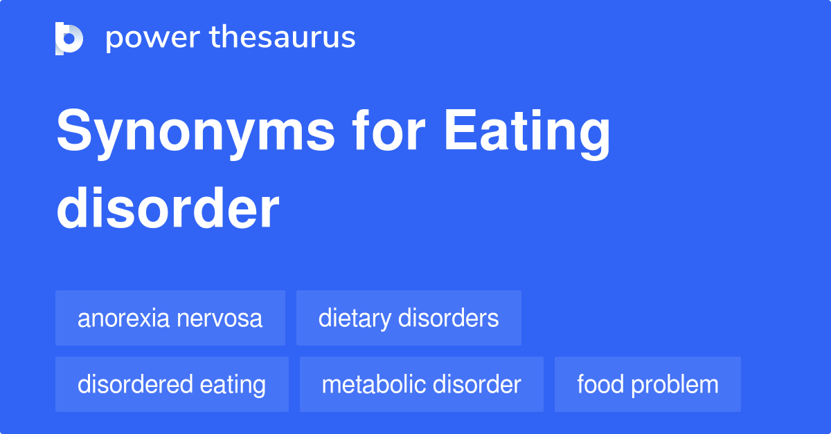 Eating Disorder synonyms 240 Words and Phrases for Eating Disorder