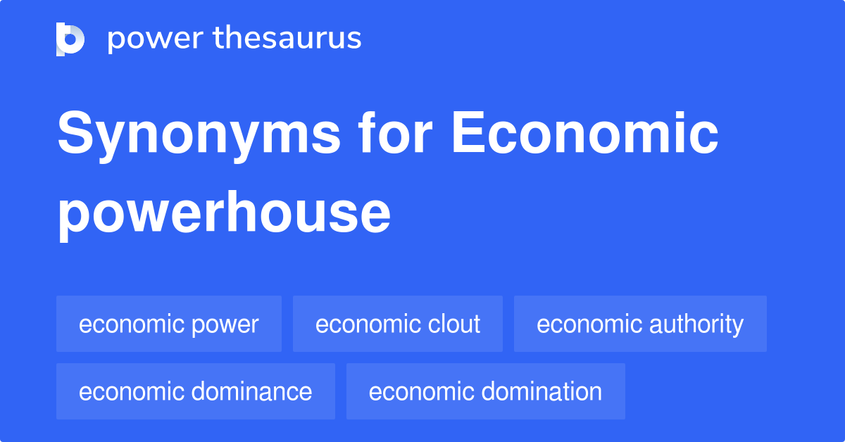 Economic Powerhouse synonyms 305 Words and Phrases for Economic