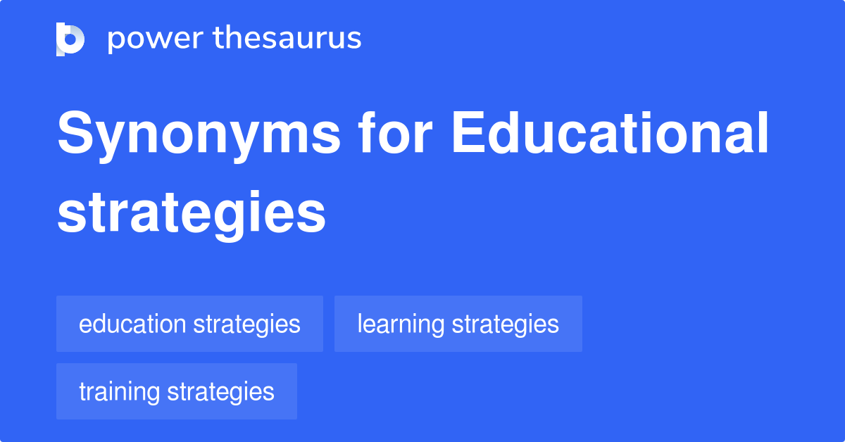 Educational Strategies synonyms 137 Words and Phrases for Educational Strategies