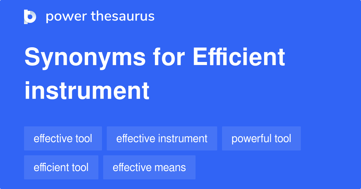 Efficient Instrument synonyms 112 Words and Phrases for Efficient Instrument