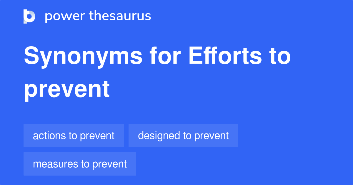 Efforts To Prevent synonyms - 43 Words and Phrases for Efforts To Prevent