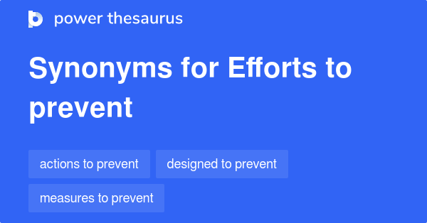 Efforts To Prevent synonyms - 43 Words and Phrases for Efforts To Prevent