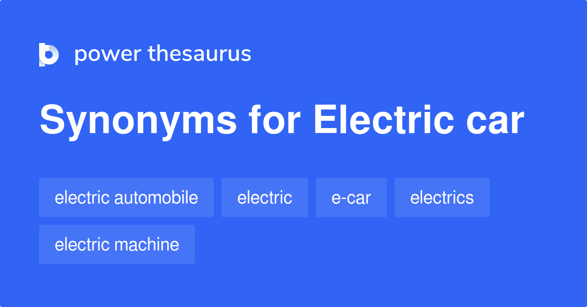 Electric Car synonyms 208 Words and Phrases for Electric Car