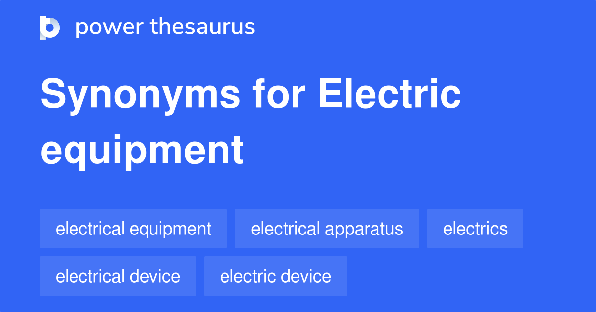 Electric Equipment synonyms 110 Words and Phrases for Electric Equipment