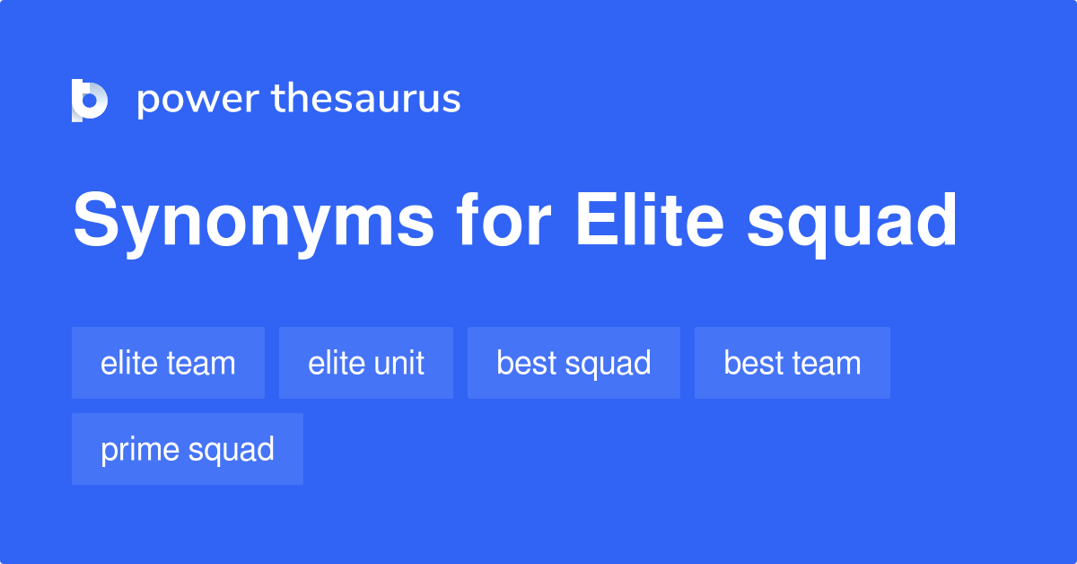 Elite Squad synonyms 269 Words and Phrases for Elite Squad