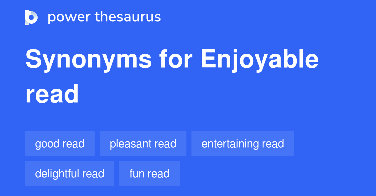Enjoyable Read synonyms 51 Words and Phrases for Enjoyable Read