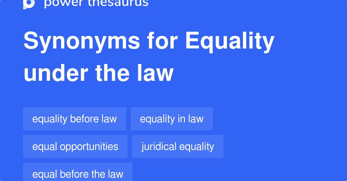 Equality Under The Law synonyms 87 Words and Phrases for Equality