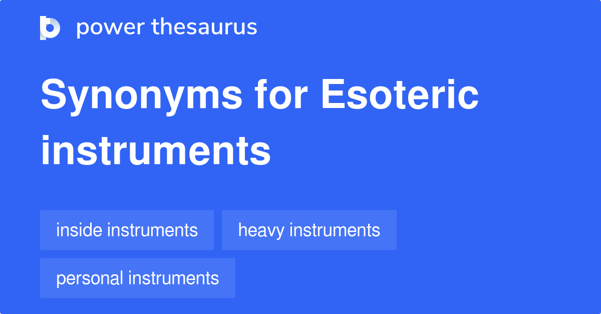 Esoteric Instruments synonyms 33 Words and Phrases for Esoteric Instruments