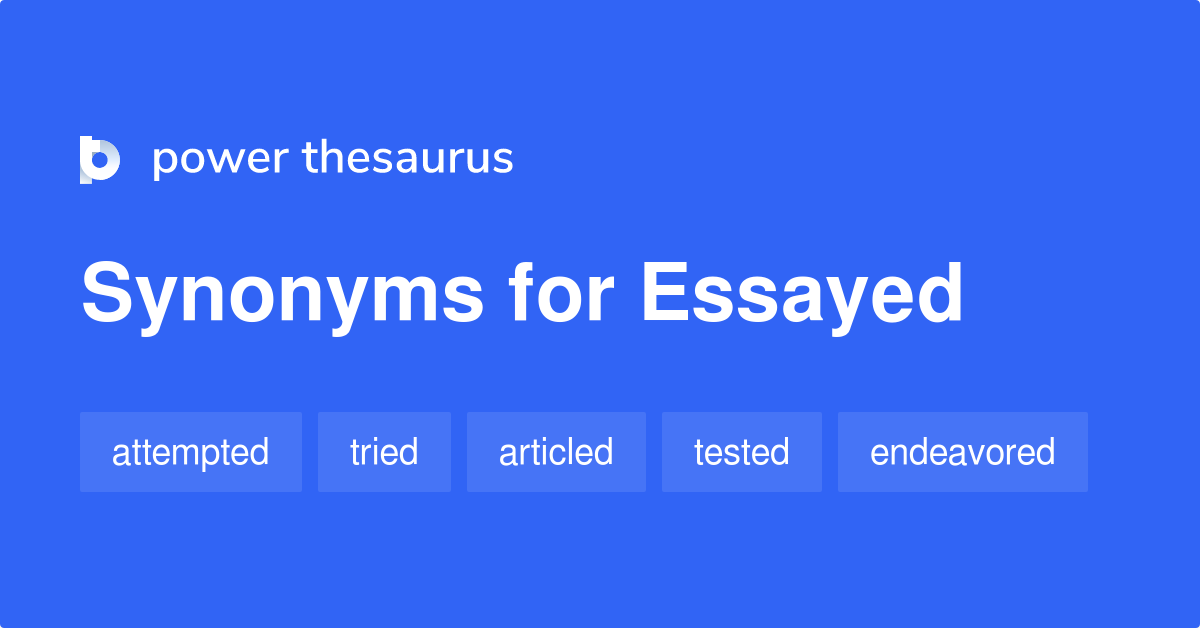 essayed meaning synonyms