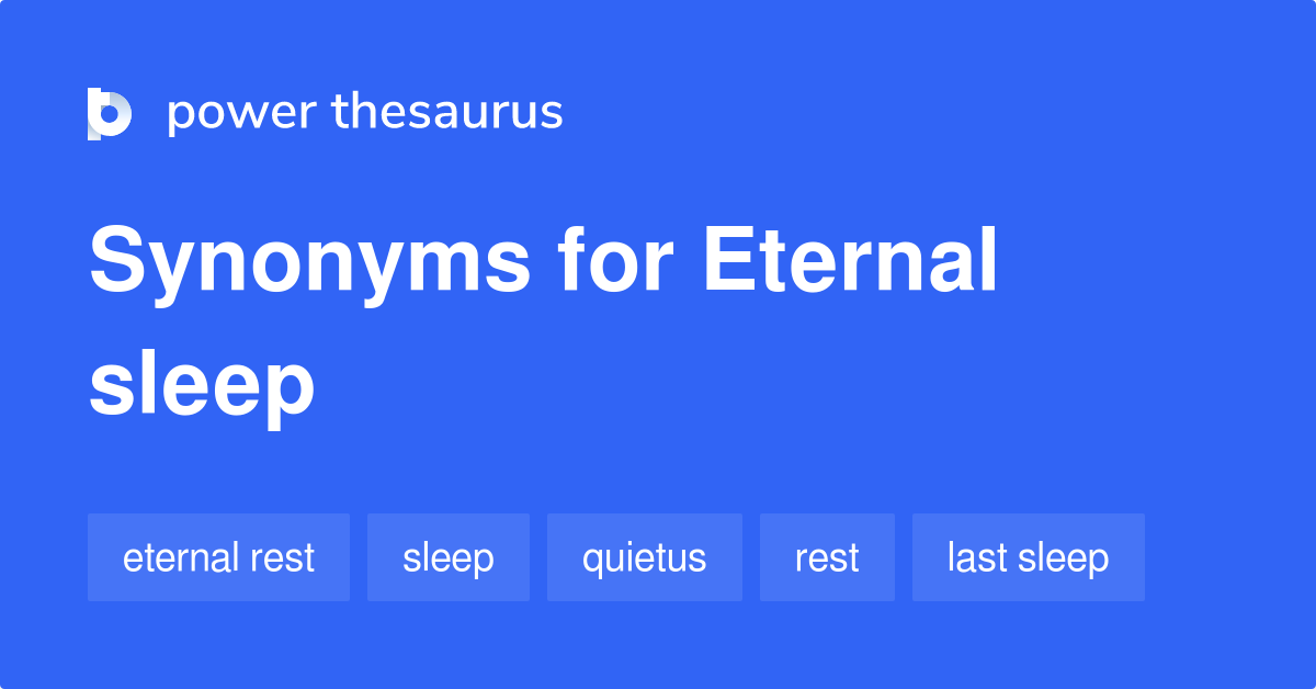 Eternal Sleep synonyms 174 Words and Phrases for Eternal Sleep