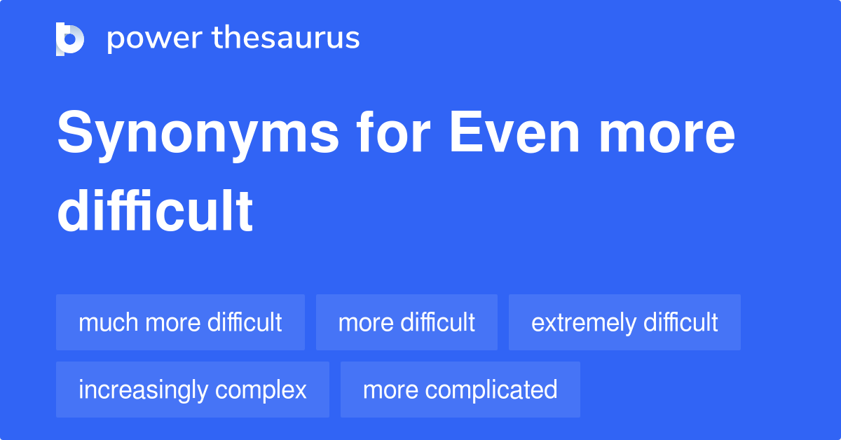 Even More Difficult synonyms 157 Words and Phrases for Even More