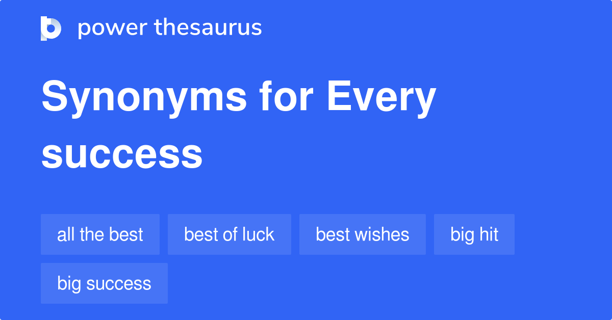 Every Success synonyms 96 Words and Phrases for Every Success