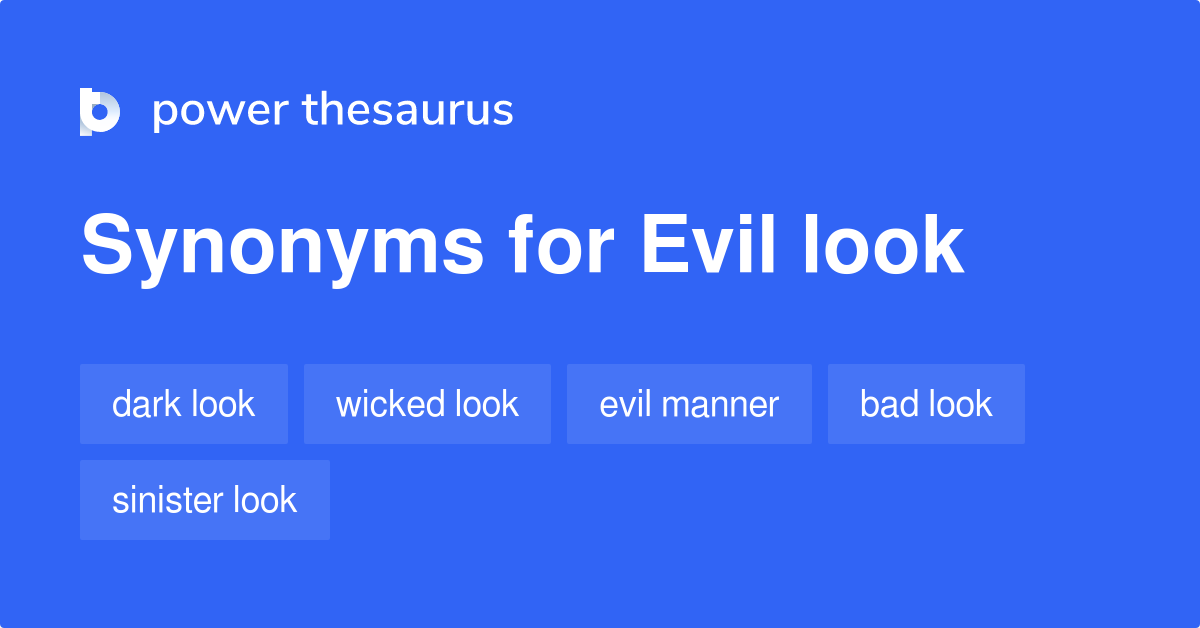 Evil Look synonyms 212 Words and Phrases for Evil Look