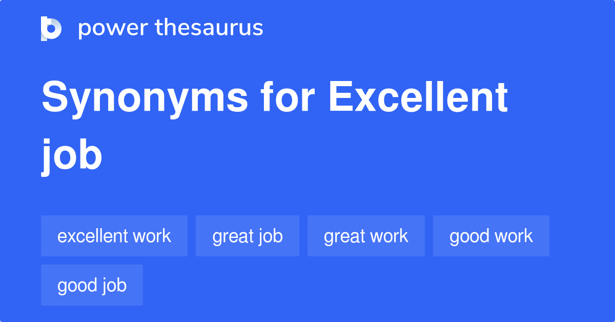 Excellent Job synonyms 393 Words and Phrases for Excellent Job
