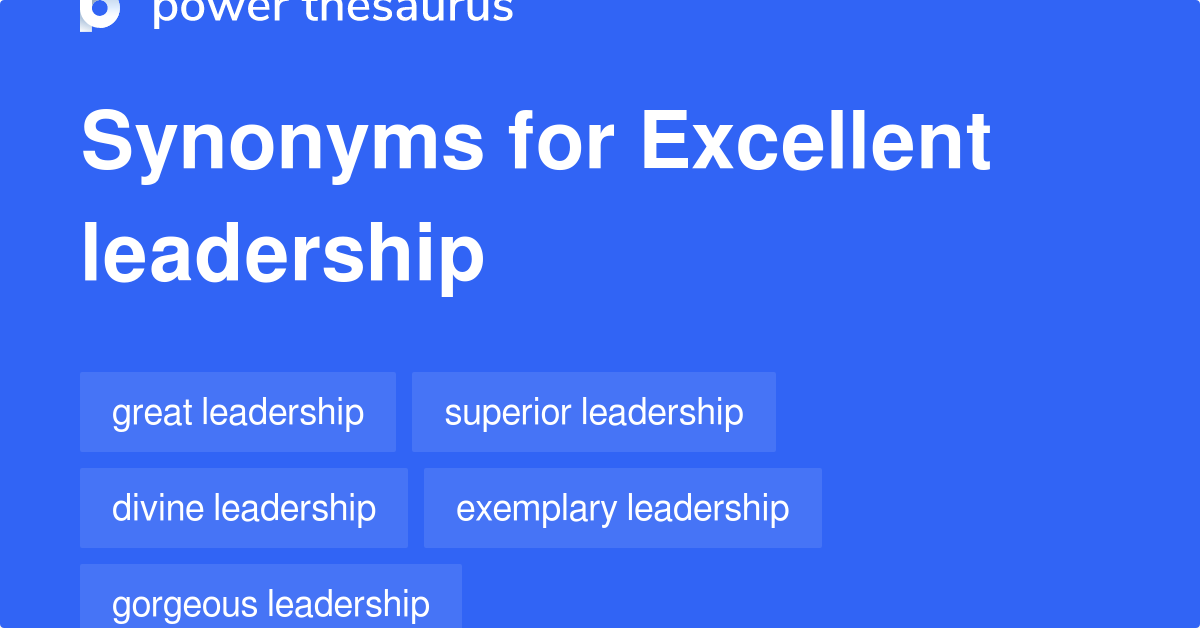Excellent Leadership synonyms 33 Words and Phrases for Excellent
