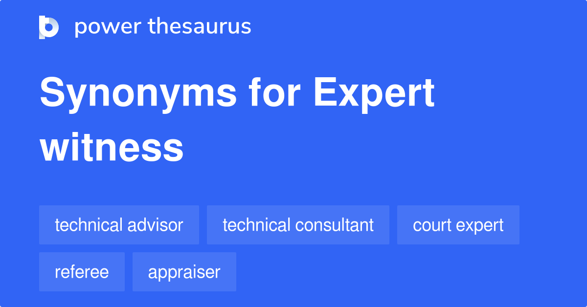 Expert Witness synonyms 106 Words and Phrases for Expert Witness