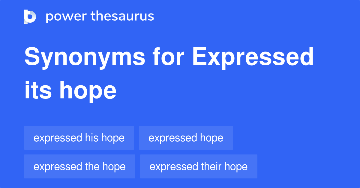 Expressed Its Hope synonyms 26 Words and Phrases for Expressed Its Hope