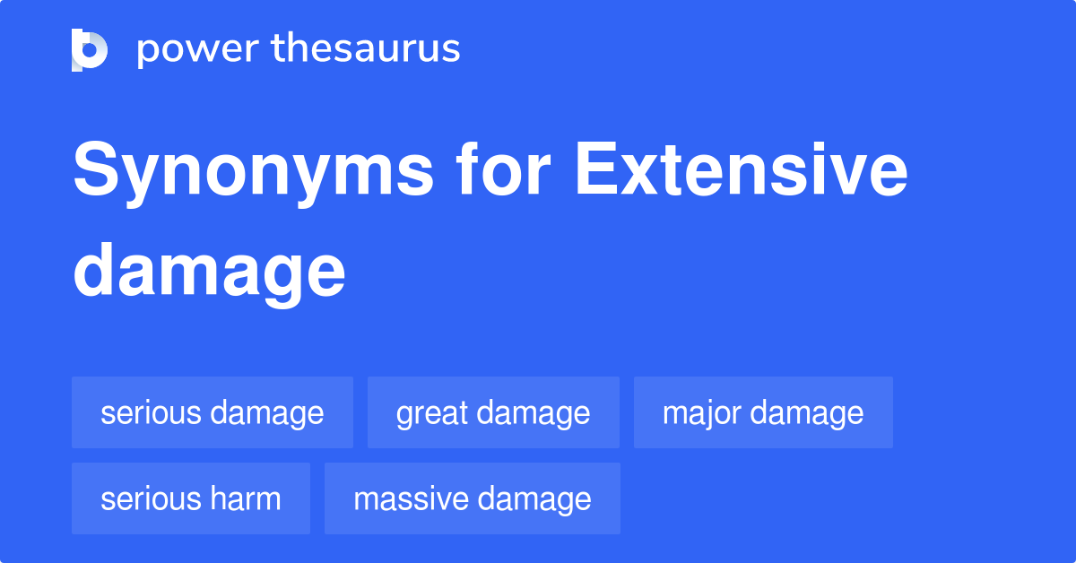 Extensive Damage synonyms 257 Words and Phrases for Extensive Damage