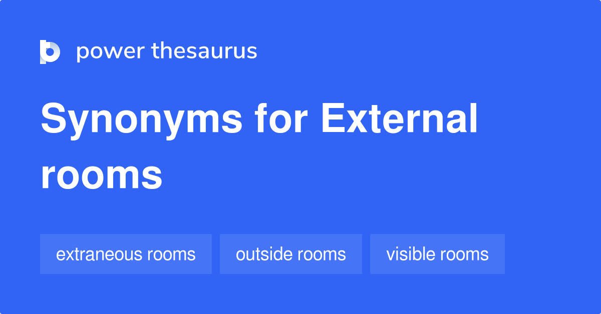 External Rooms synonyms 5 Words and Phrases for External Rooms