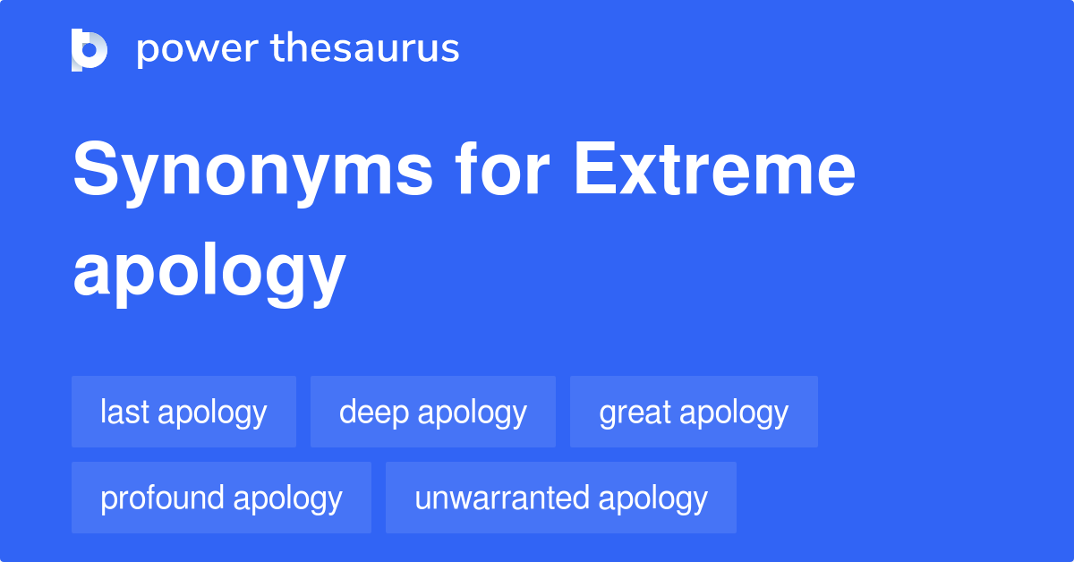 Extreme Apology synonyms 10 Words and Phrases for Extreme Apology