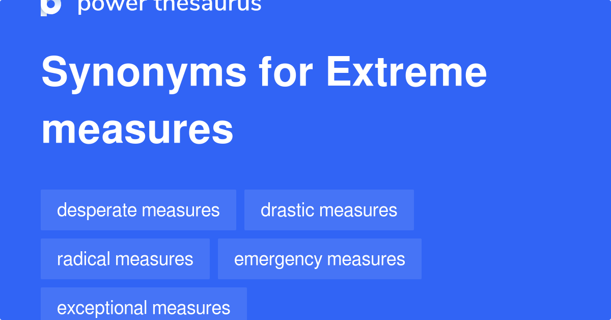 extreme-measures-synonyms-378-similar-phrases