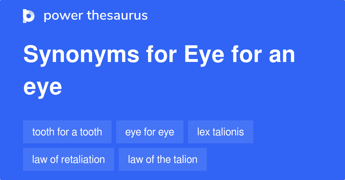Eye For An Eye synonyms 224 Words and Phrases for Eye For An Eye