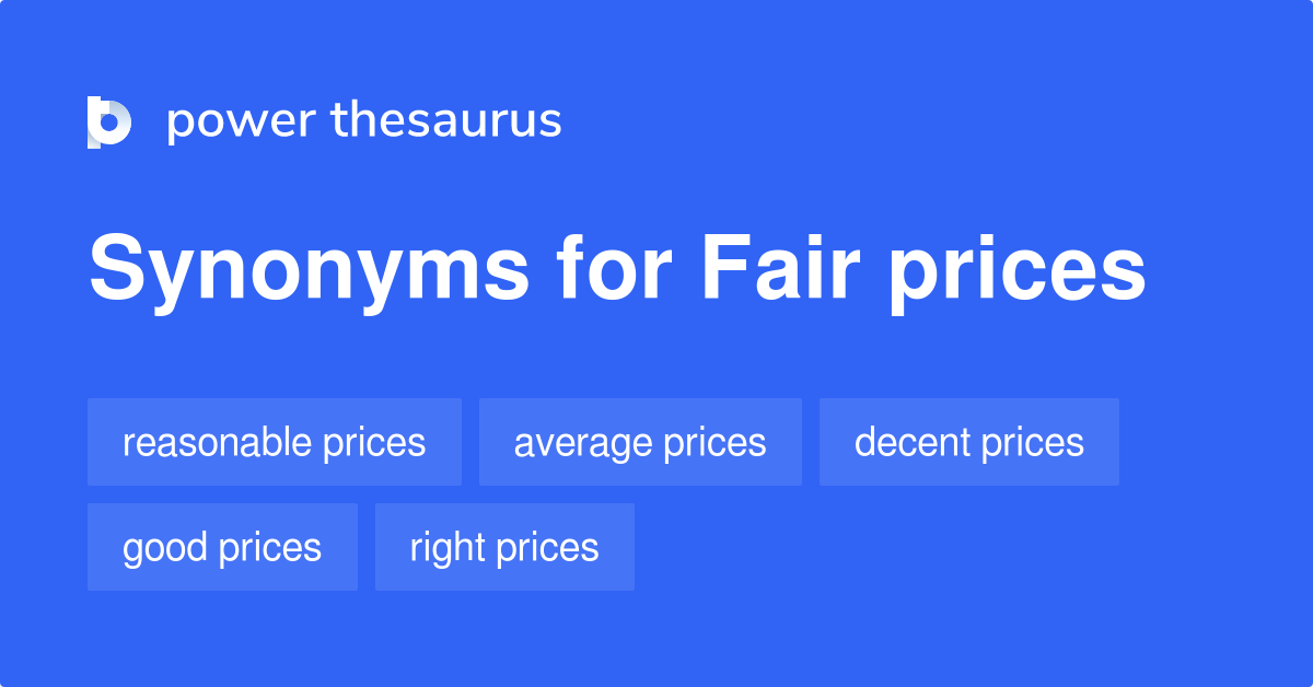 Fair Prices synonyms 150 Words and Phrases for Fair Prices