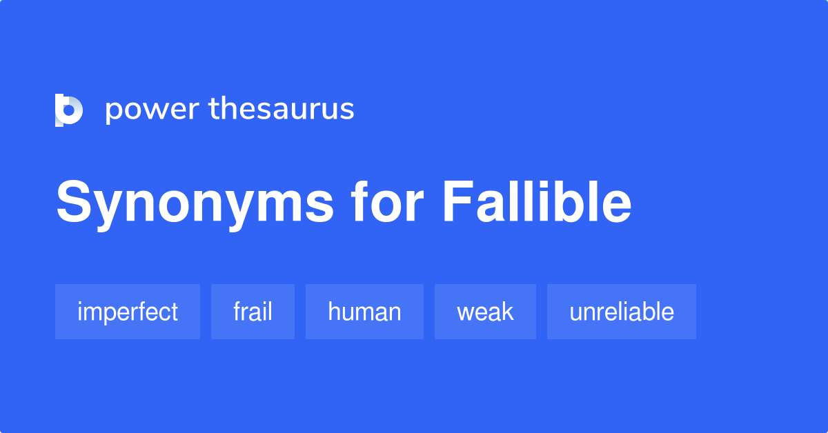 Fallible synonyms 358 Words and Phrases for Fallible