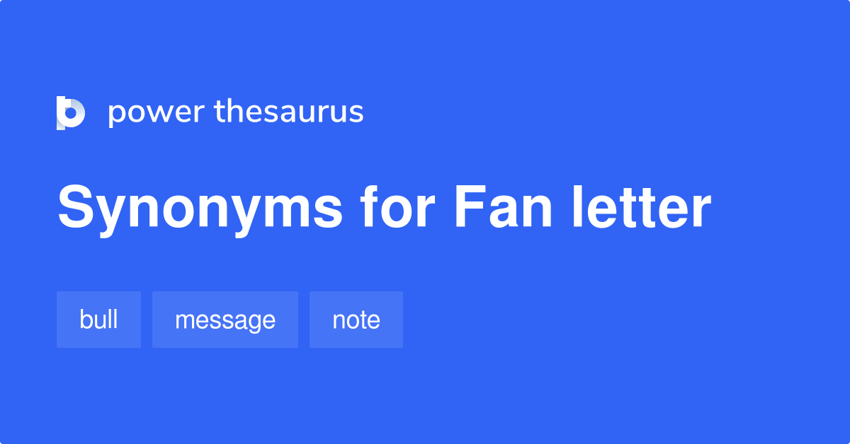 Fan Letter synonyms 23 Words and Phrases for Fan Letter