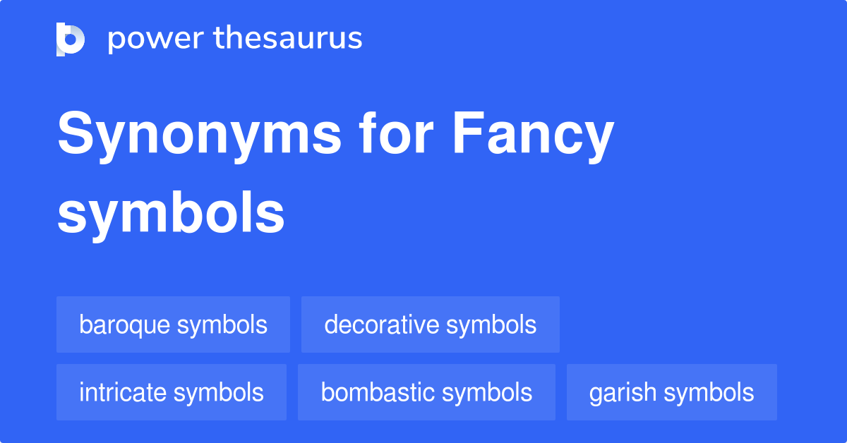 Fancy Symbols synonyms 10 Words and Phrases for Fancy Symbols