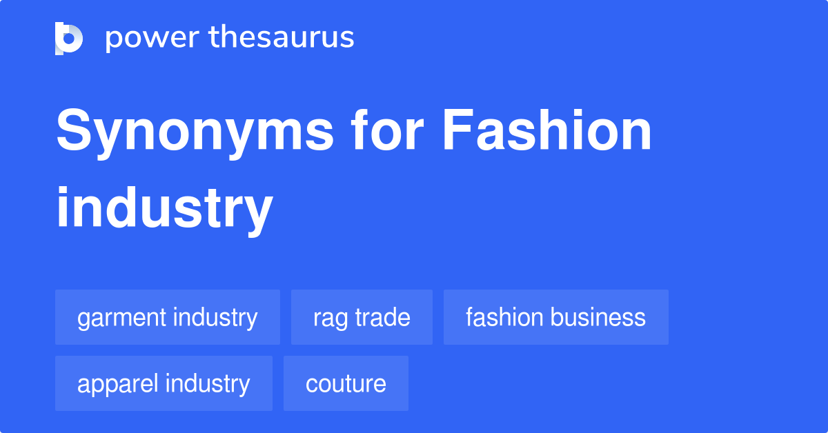 Fashion Industry synonyms 118 Words and Phrases for Fashion Industry