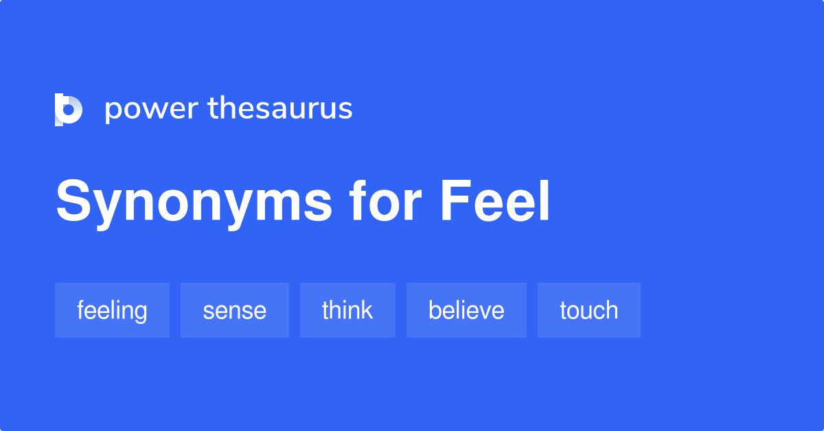 Synonyms for Feel